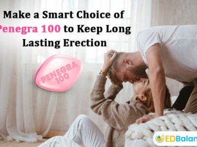 Make a Smart Choice of Penegra 100 to Keep Long Lasting&nbsp;Erection
